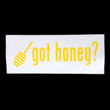 Got Honey Decal - 6 1/4" x 2"